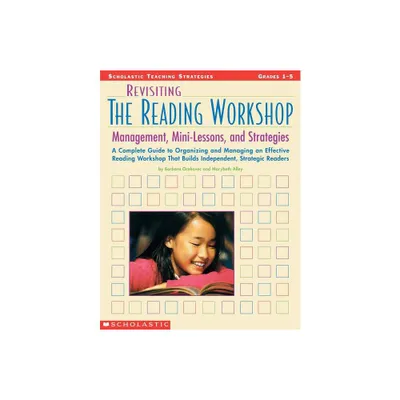 Revisiting the Reading Workshop - (Scholastic Teaching Strategies) by Barbara Orehove & Marybeth Alley & Barbara Orehovec (Paperback)