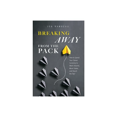 Breaking Away from the Pack - by Jon Rambeau (Paperback)