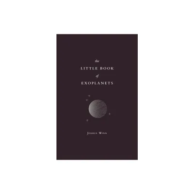 The Little Book of Exoplanets - by Joshua N Winn (Hardcover)