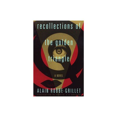 Recollections of the Golden Triangle - by Alain Robbe-Grillet (Paperback)