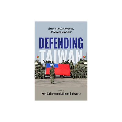 Defending Taiwan - by Kori Schake & Allison Schwartz (Paperback)