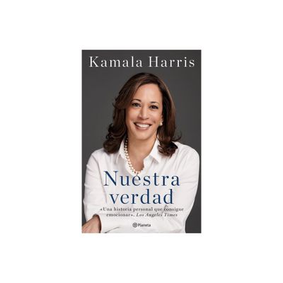 Nuestra Verdad (Autobiografa Oficial) / The Truths We Hold (Official Autobiography) - by Kamala Harris (Paperback)