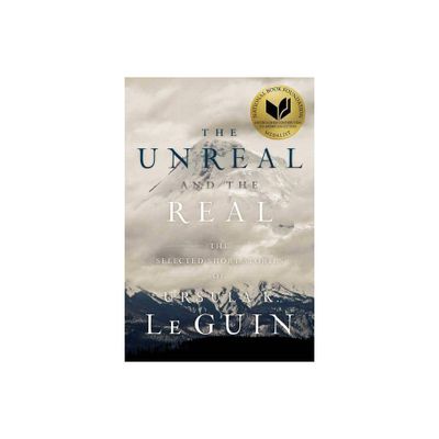 The Unreal and the Real - by Ursula K Le Guin (Paperback)