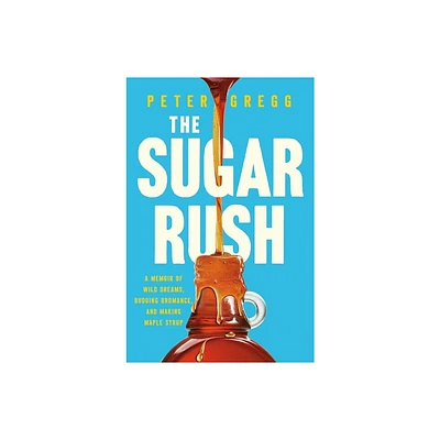 The Sugar Rush - by Peter Gregg (Hardcover)