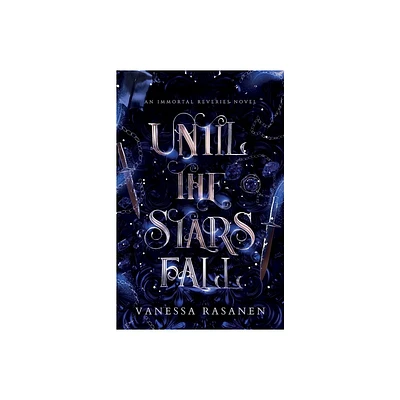 Until the Stars Fall - (Immortal Reveries) by Vanessa Rasanen (Paperback)