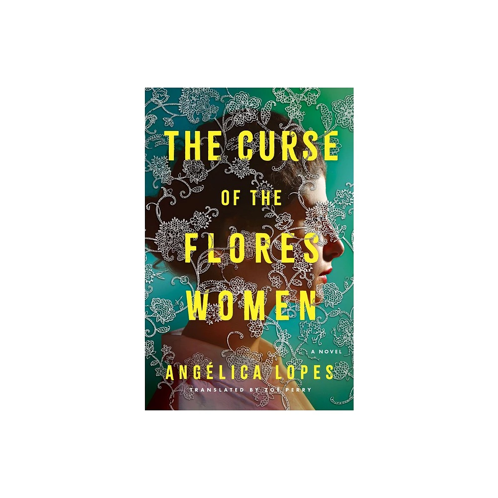 The Curse of the Flores Women - by Anglica Lopes (Paperback)