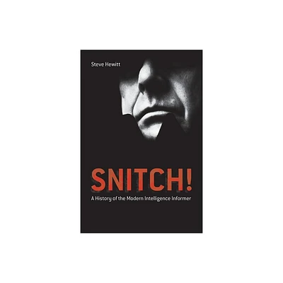 Snitch! - by Steve Hewitt (Paperback)