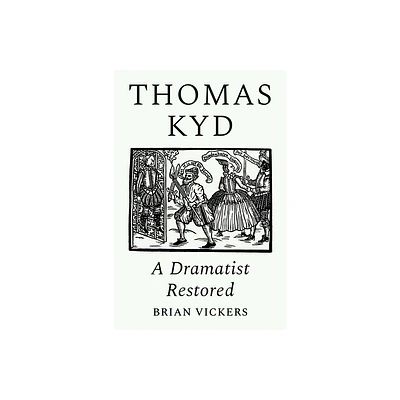 Thomas Kyd - by Brian Vickers (Hardcover)