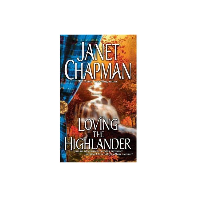 Loving the Highlander - by Janet Chapman (Paperback)