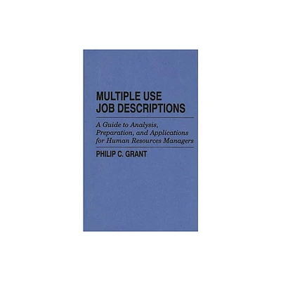 Multiple Use Job Descriptions - by Philip Grant (Hardcover)