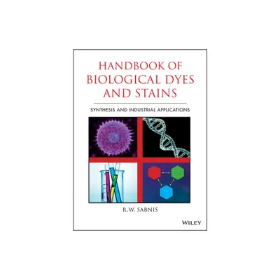 Handbook of Biological Dyes and Stains - by R W Sabnis (Hardcover)