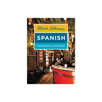 Rick Steves Spanish Phrase Book & Dictionary - (Rick Steves Travel Guide) 4th Edition (Paperback)