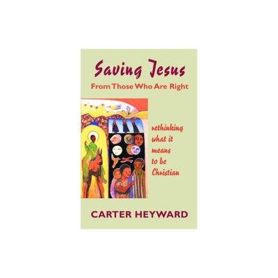 Saving Jesus from Those Who Are Right - (Paperback)