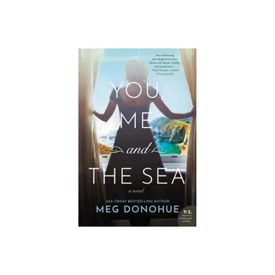 You, Me, And The Sea - By Meg Donohue ( Paperback )