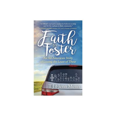 Faith to Foster - by T J Menn & Jenn Menn (Paperback)