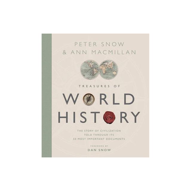 Treasures of World History - by Peter Snow & Ann MacMillan (Hardcover)