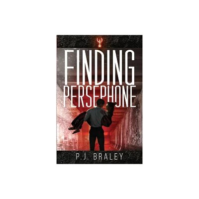 Finding Persephone - by Pj Braley (Paperback)