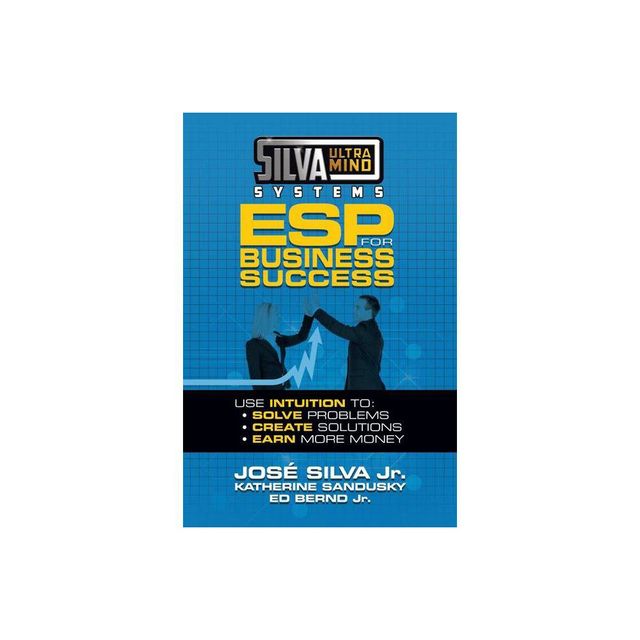 Silva Ultramind Systems ESP for Business Success - by Jose Silva & Katherine Sandusky (Paperback)