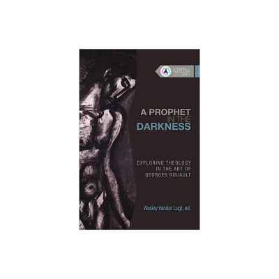 A Prophet in the Darkness - (Studies in Theology and the Arts) by Wesley Vander Lugt (Paperback)