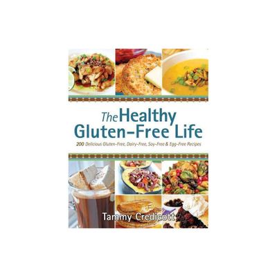 The Healthy Gluten-Free Life - by Tammy Credicott (Paperback)