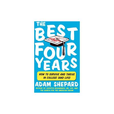 The Best Four Years - by Adam Shepard (Paperback)