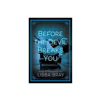 Before the Devil Breaks You - (Diviners) by Libba Bray (Hardcover)