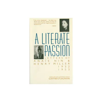 A Literate Passion - by Anas Nin & Henry Miller (Paperback)