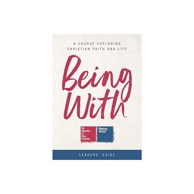 Being with Leaders Guide - by Samuel Wells & Sally Hitchiner (Paperback)