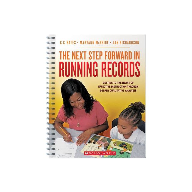 The Next Step Forward in Running Records - by Jan Richardson & Maryann McBride & C C Bates (Paperback)