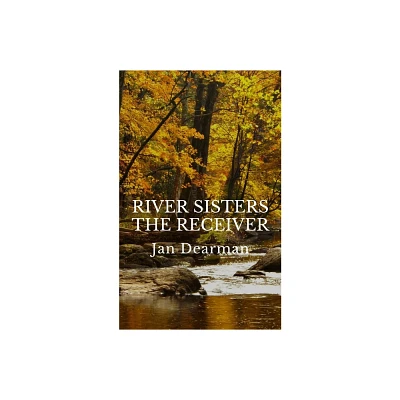 River Sisters, The Receiver - by Jan Dearman (Paperback)