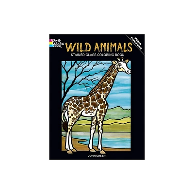 Wild Animals Stained Glass Coloring Book - (Dover Animal Coloring Books) by John Green (Paperback)