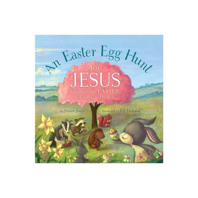 An Easter Egg Hunt for Jesus - (Forest of Faith Books) by Susan Jones (Hardcover)