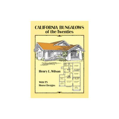 California Bungalows of the Twenties - (Dover Architecture) by Henry L Wilson (Paperback)