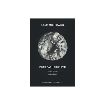 Forefathers Eve - by Adam Mickiewicz (Paperback)