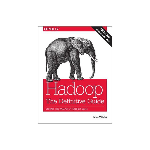 Hadoop: The Definitive Guide - 4th Edition by Tom White (Paperback)