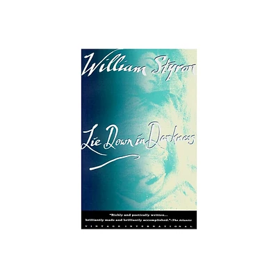 Lie Down in Darkness - (Vintage International) by William Styron (Paperback)