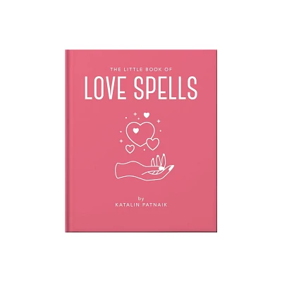 The Little Book of Love Spells - by Orange Hippo! (Hardcover)