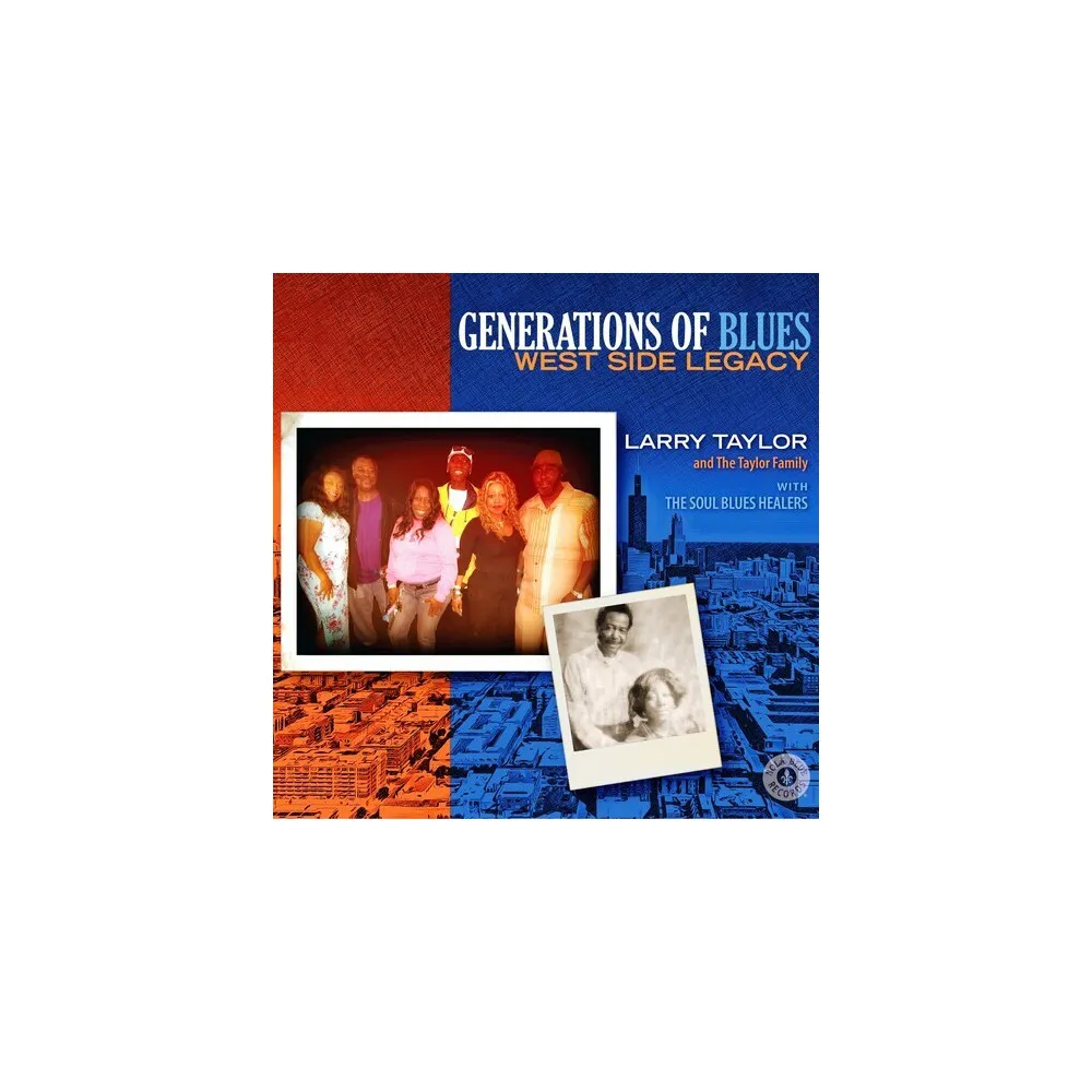 Larry Taylor & the Taylor Family - Generation Of Blues: West Side Legacy (CD)