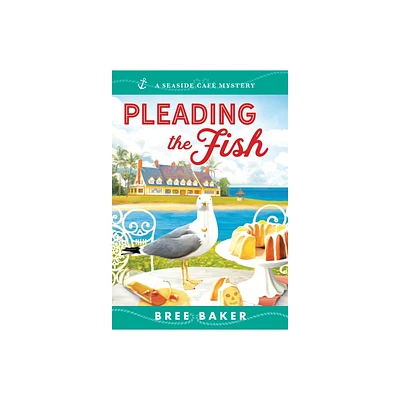 Pleading the Fish - (Seaside Caf Mysteries) by Bree Baker (Paperback)