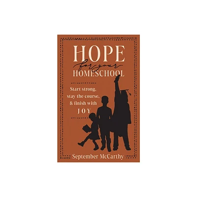 Hope for Your Homeschool - by September A McCarthy (Paperback)