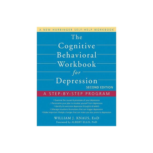 The Cognitive Behavioral Workbook for Depression - 2nd Edition by William J Knaus & Albert Ellis (Paperback)