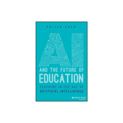 AI and the Future of Education - by Priten Shah (Paperback)