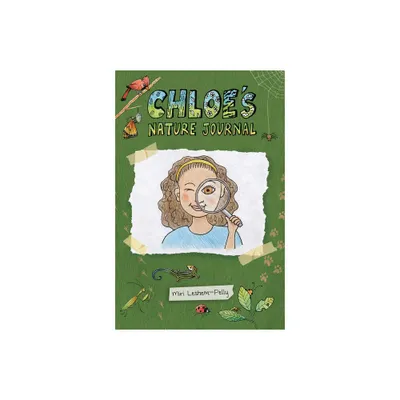 Chloes Nature Journal - by Miri Leshem-Pelly (Hardcover)