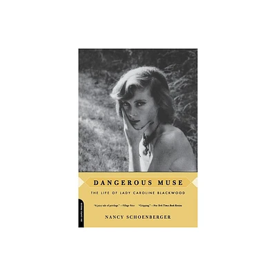 Dangerous Muse - (Life of Lady Caroline Blackwood) by Nancy Schoenberger (Paperback)