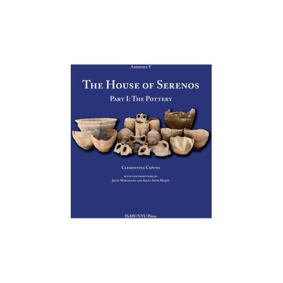 The House of Serenos, Part I - (Isaw Monographs) by Clementina Caputo (Hardcover)