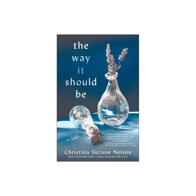 The Way It Should Be - by Christina Suzann Nelson (Paperback)