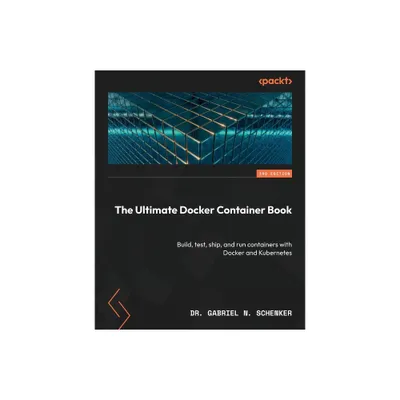 The Ultimate Docker Container Book - Third Edition - 3rd Edition by Gabriel N Schenker (Paperback)