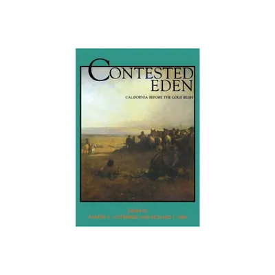 Contested Eden - (California History Sesquicentennial) by Ramn a Gutirrez & Richard J Orsi (Paperback)