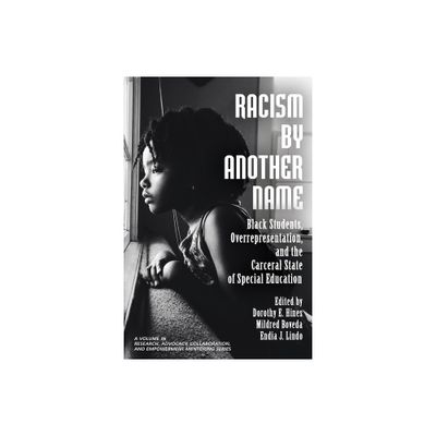 Racism by Another Name - (Research, Advocacy, Collaboration, and Empowerment Mentoring) by Mildred Boveda & Endia Lindo (Paperback)