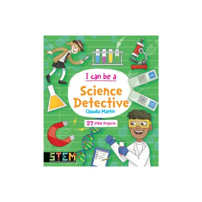 I Can Be a Science Detective - (Dover Science for Kids) by Claudia Martin (Paperback)